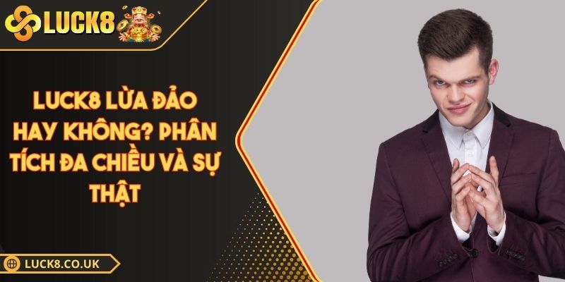 LUCK8 lừa đảo